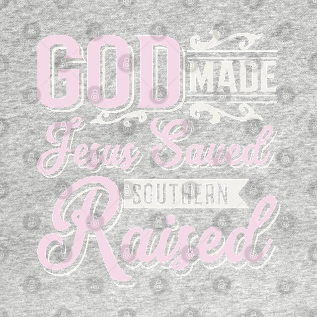 Cute Southern Christian Gift Print Jesus Religious God Made Design by Linco